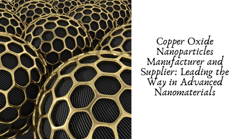 Copper Oxide Nanoparticles Manufacturer and Supplier: Leading the Way in Advanced Nanomaterials