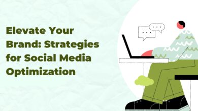 Elevate Your Brand Strategies for Social Media Optimization