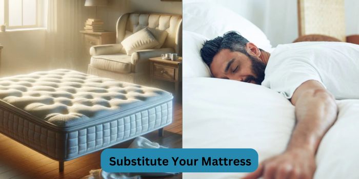 Substitute Your Mattress