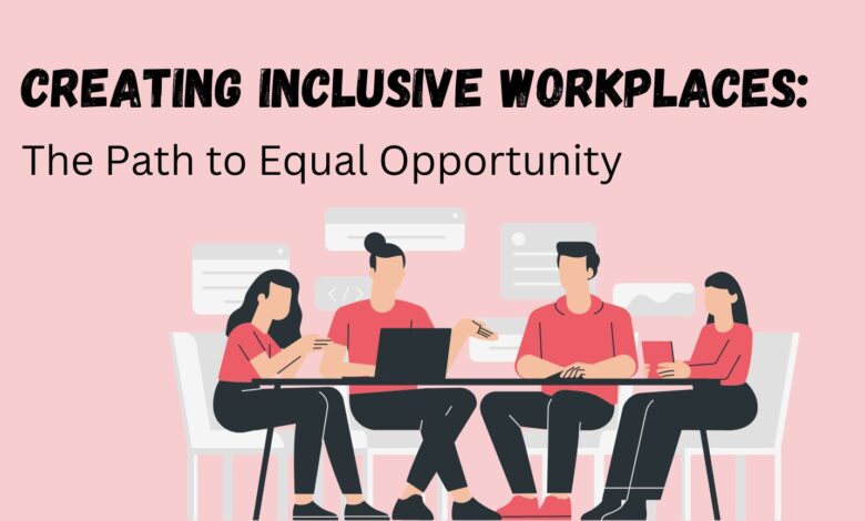 Creating Inclusive Workplaces