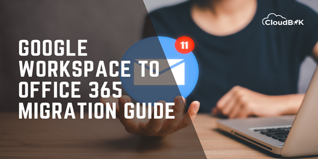 How to migrate google workspace to microsoft office 365