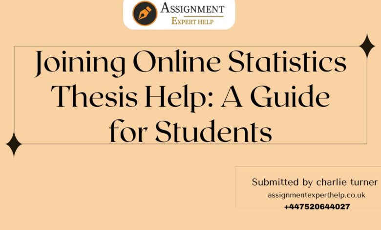 Joining Online Statistics Thesis Help: A Guide for Students