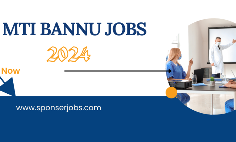 MTI Bannu Jobs 2024 Guide by Sponsorship