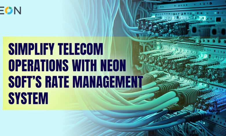 Simplify Telecom Operations with NEON Rate Management System