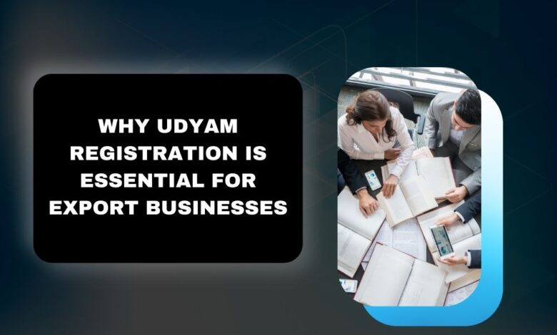 Why Udyam Registration is Essential for Export Businesses